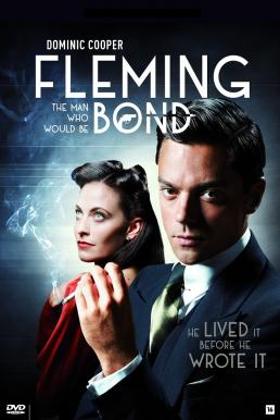 Fleming The Man Who Would Be Bond เฟลมมิ่ง บุรุษจารชนฟัดโลก